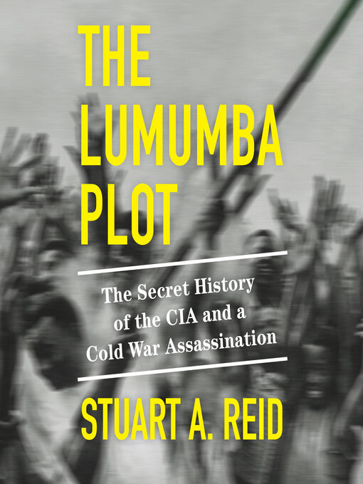 Title details for The Lumumba Plot by Stuart A. Reid - Wait list